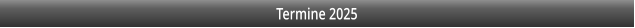 Termine 2025