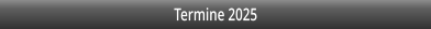 Termine 2025